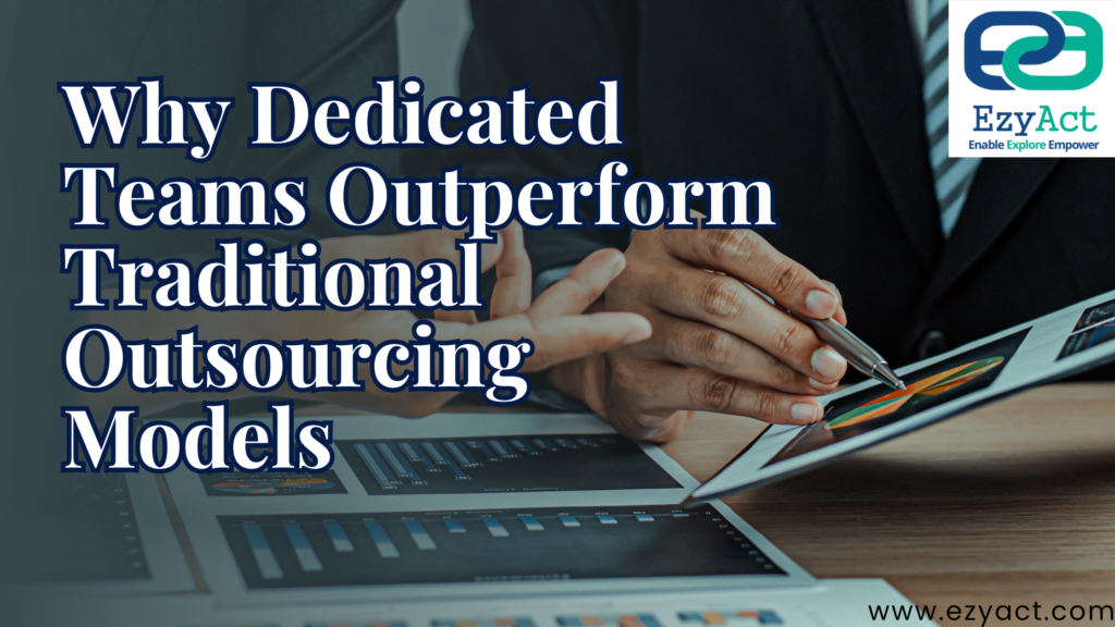 Why Dedicated Teams Outperform Traditional Outsourcing Models