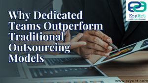 Why Dedicated Teams Outperform Traditional Outsourcing Models